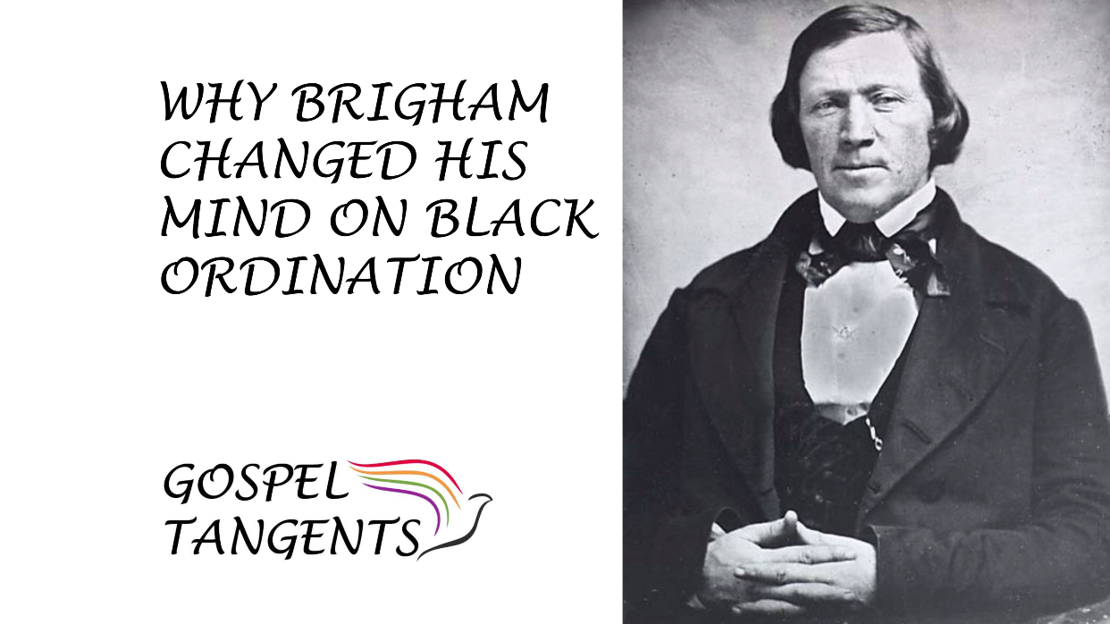black ordination - Why Brigham Changed His Mind on Black Ordination - Mormon History Podcast
