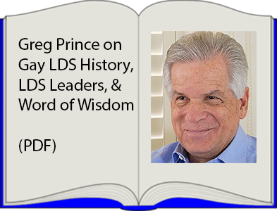 Greg Prince - Greg Prince on Gay LDS History, Priesthood, Leadership, & Word of Wisdom (PDF) - Mormon History Podcast
