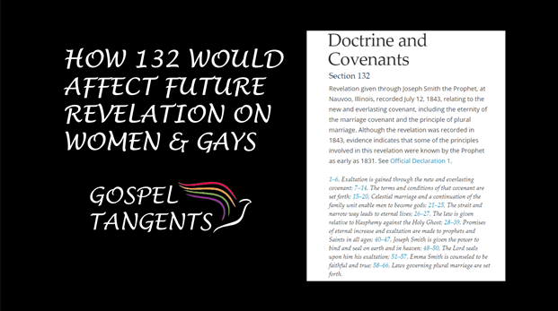 future revelations - How 132 Would Affect Future Revelations on Women & Gays - Mormon History Podcast