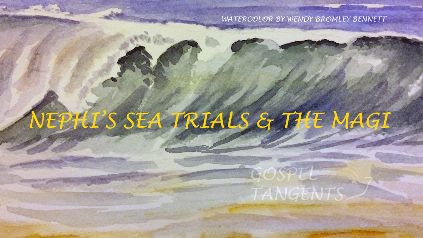 Nephi's sea trials - Nephi’s Sea Trials & the Magi - Mormon History Podcast