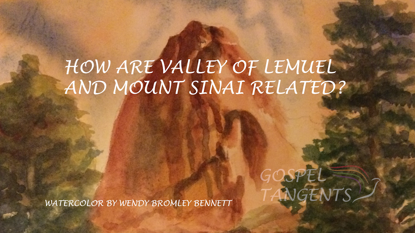 Valley of Lemuel - How are the Valley of Lemuel and Mount Sinai Related? - Mormon History Podcast