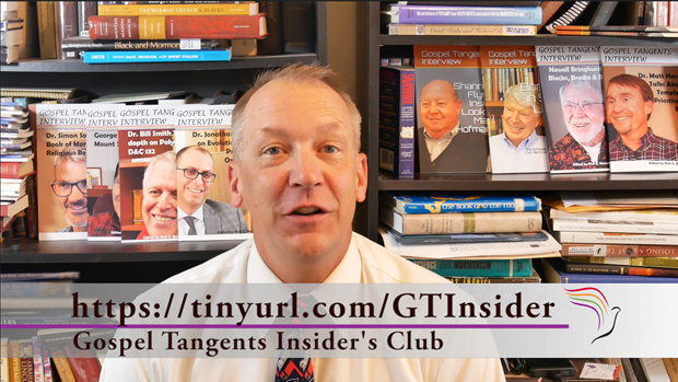 Sign up for Gospel Tangents Insiders Club.  First Meeting on Hangouts is limited to first 9 people who sign up.  Meeting is July 17, 2018 at 8 pm ET/6 pm MT.  See details at https://tinyurl.com/GTInsider
