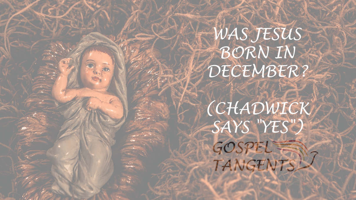 Dr. Jeffrey Chadwick believes Jesus born in December.