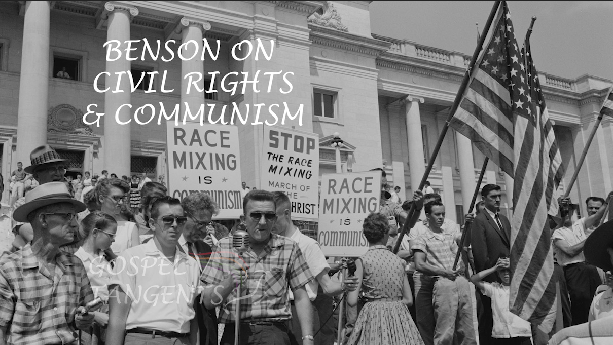 Dr Matt Harris explains why Ezra Taft Benson tied the civil rights movement to communism.