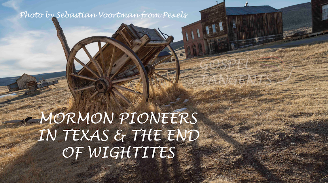 Wightites - Mormon Pioneers in Texas & End of Wightites (Part 4 of 8) - Mormon History Podcast