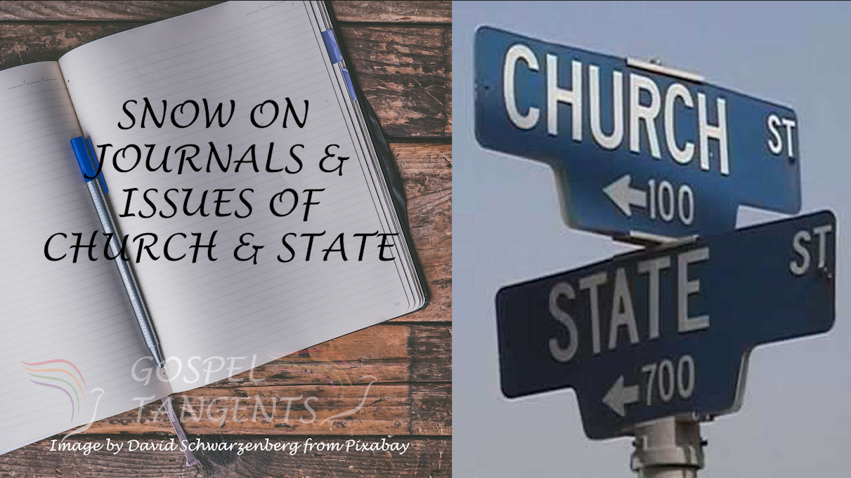 church and state - Snow on Journals, Issues of Church and State (3 of 4) - Mormon History Podcast