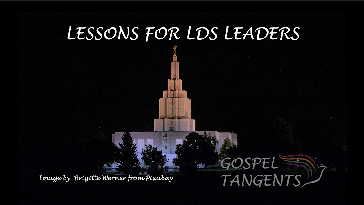 Lessons for Mormon Leaders - Lessons for Mormon Leaders (Part 6 of 6) - Mormon History Podcast