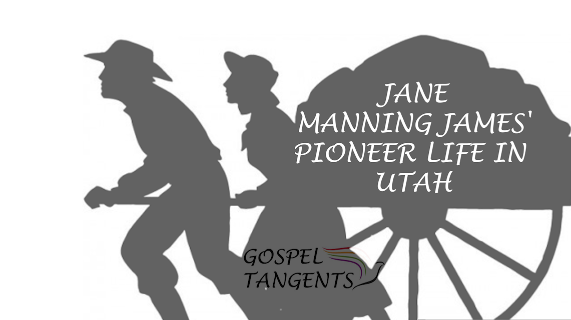 - Jane Manning James’ Pioneer Life in Utah (Part 4 of 5) - Mormon History Podcast