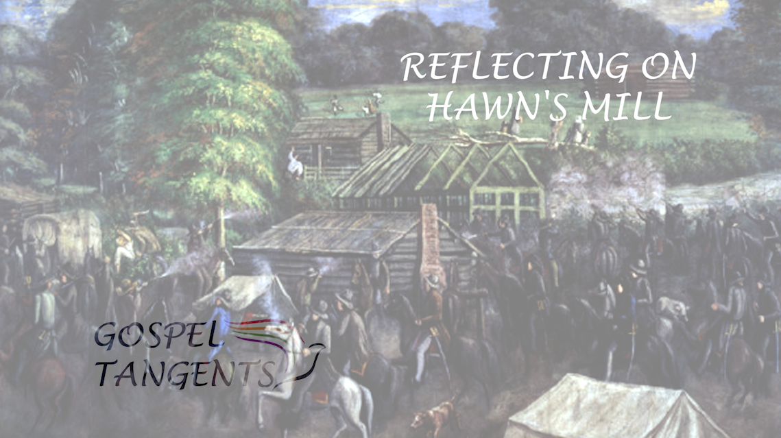 - *Reflecting on Hawn's Mill (Part 7 of 7) - Mormon History Podcast