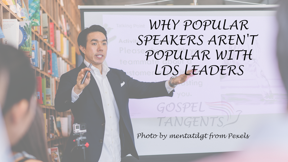 - Why LDS Leaders Don’t Like Popular Speakers (Part 6 of 8) - Mormon History Podcast