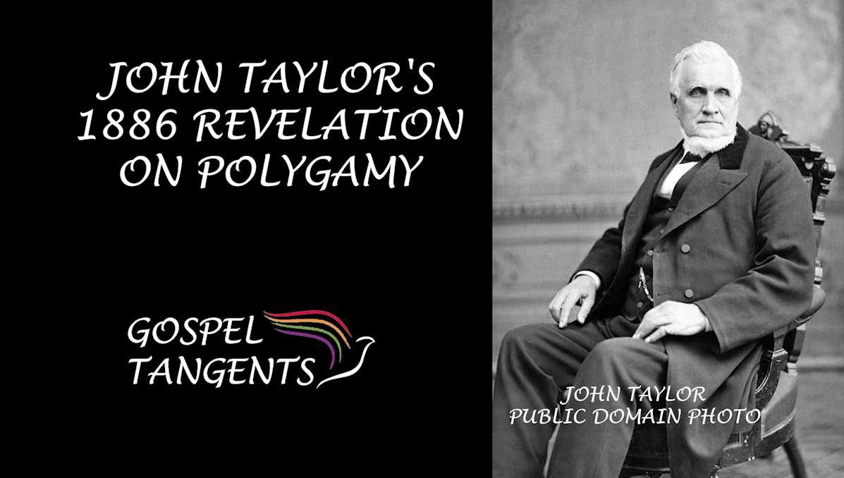 1886 revelation - John Taylor's 1886 Revelation on Polygamy (Part 2 of 8) - Mormon History Podcast