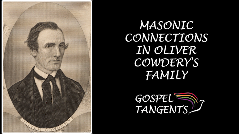 masonic connections Oliver Cowdery - Masonic Connections in Oliver Cowdery’s Family (Part 1 of 7) - Mormon History Podcast