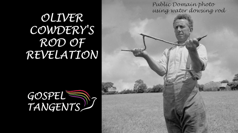 rod of revelation - Oliver Cowdery’s Rod of Revelation (Part 2 of 7) - Mormon History Podcast
