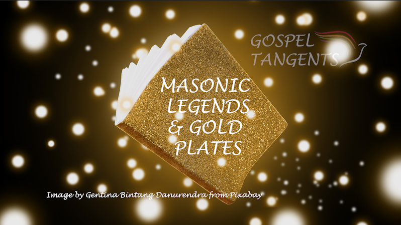 gold plates - Masonic Legends & Gold Plates (Part 5 of 7) - Mormon History Podcast