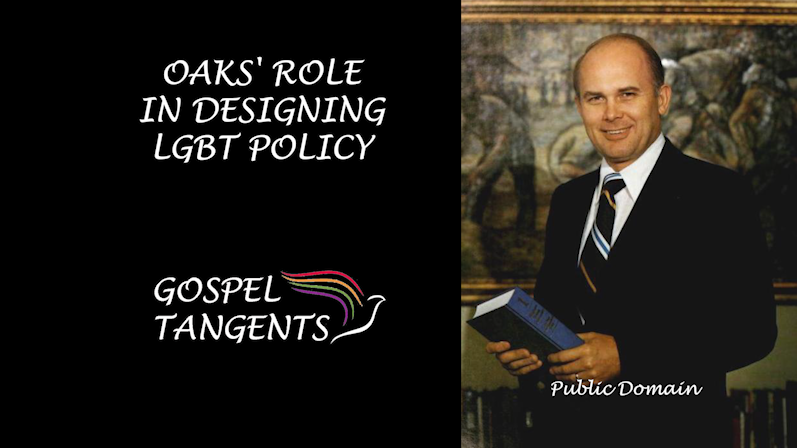 Oaks Role LGBT - Oaks' Role Designing LGBT Policy (Part 3 of 4) - Mormon History Podcast