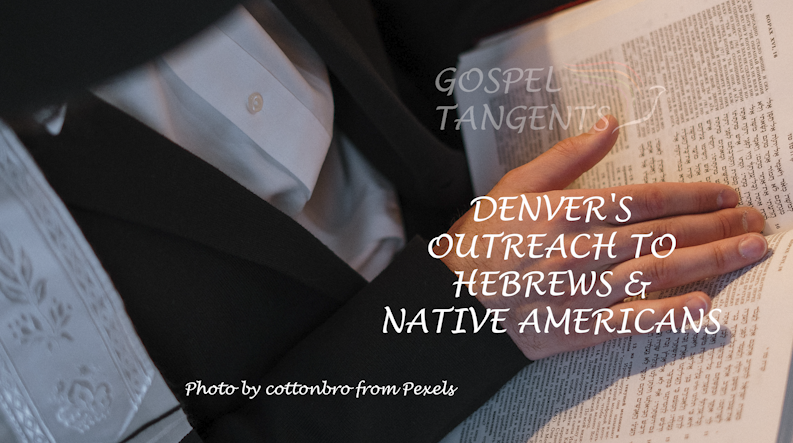 Outreach to Hebrews - Denver's Outreach to Hebrews/Native Americans (Part 3 of 7) - Mormon History Podcast