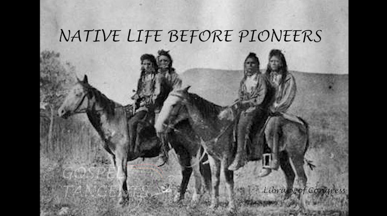 native life - Native Life Before Pioneers (Part 2 of 9) - Mormon History Podcast