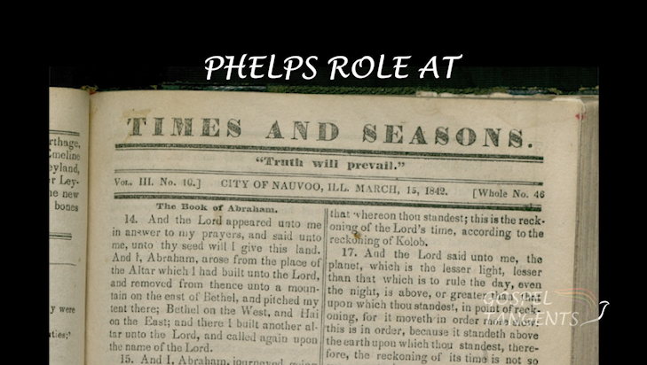 - Phelps Role at Times & Seasons (Part 6 of 8 ) - Mormon History Podcast
