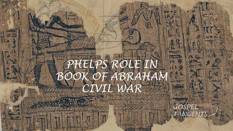- Phelps Role in Book of Abraham Civil War (Part 7 of 8) - Mormon History Podcast