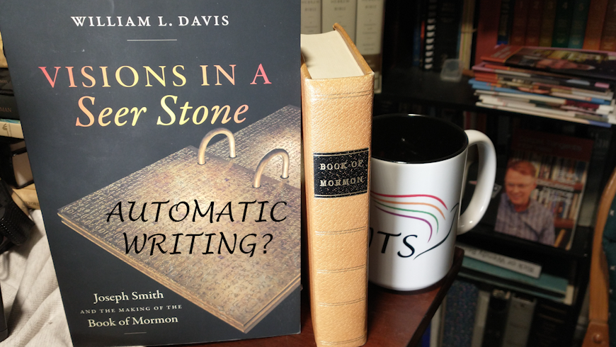 - Automatic Writing/Bill Davis's <em>Visions of Seer Stone</em> - Mormon History Podcast