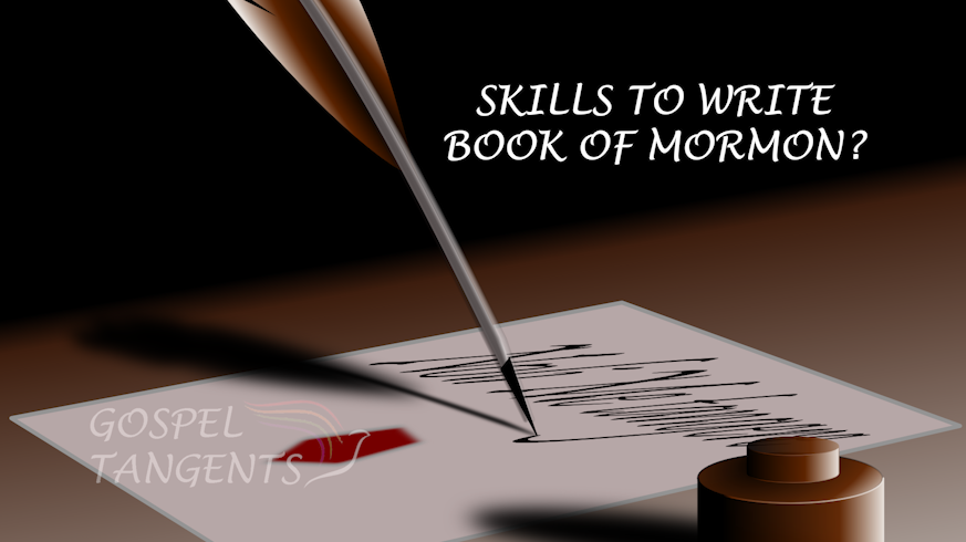 - What Skills Were Needed to Write Book of Mormon? (Part 4 of 6) - Mormon History Podcast