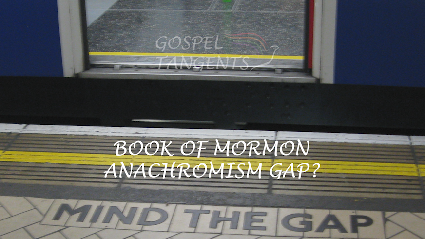 - *The Anachronism Gap? (Part 6 of 6) - Mormon History Podcast