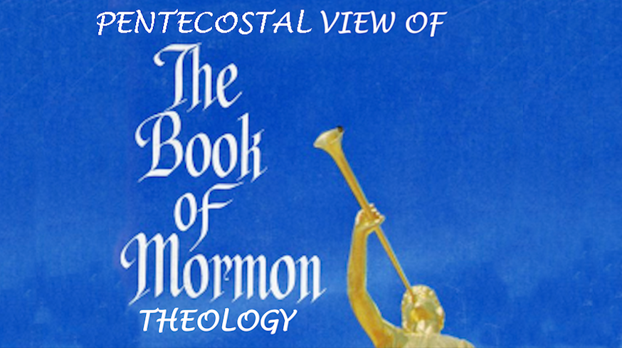 - Pentecostal View of Book of Mormon Theology (Part 3 of 8) - Mormon History Podcast