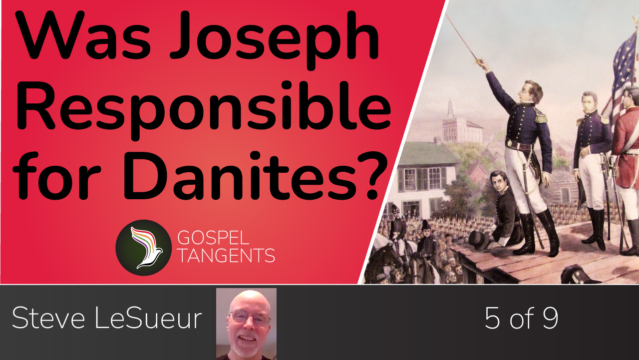 Danites - Was Joseph Responsible for Danites? (Part 5 of 9) - Mormon History Podcast