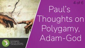 Many say polygamy can't be unlinked from Adam-God Theory, but Paul has unlinked them.