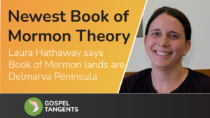 Laura Hathaway is proponent of Delmarva Peninsula Theory of Book of Mormon. Did Lehi land near Washington, DC?