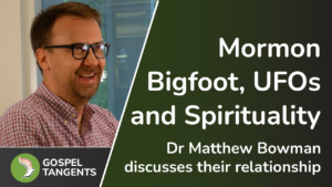 Dr Matthew Bowman specializes in Bigfoot, UFO's and spirituality. How are these related?
