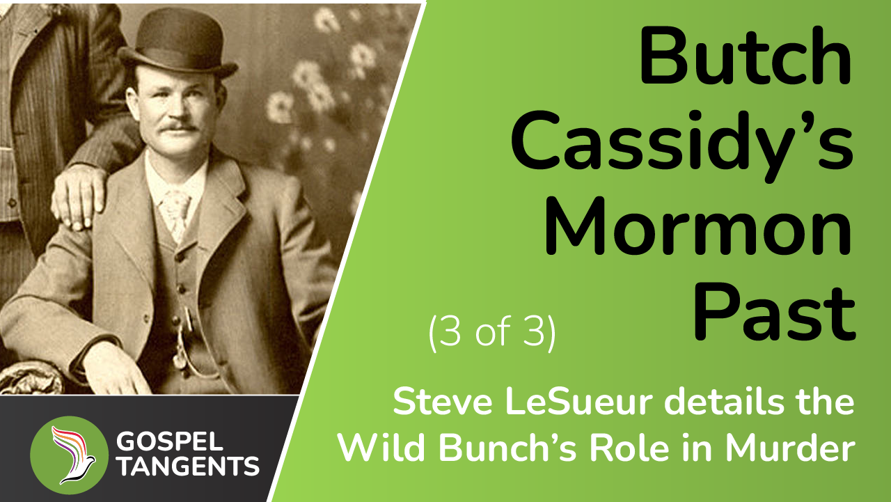 Steve LeSueur discusses Butch Cassidy's Mormon past, as well as a vision by Frank LeSueur.