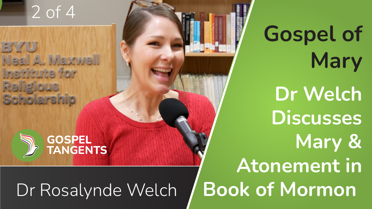 Dr Rosalynde Welch discusses atonement theology & Gospels of Mary, Mosiah, and Abinadi in Book of Mormon.