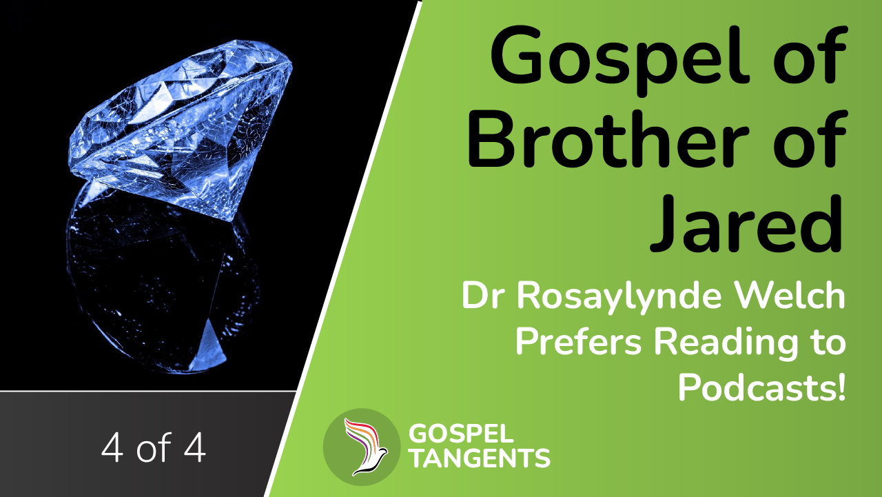 Dr Rosalynde Welch discusses Gospel of Brother of Jared.