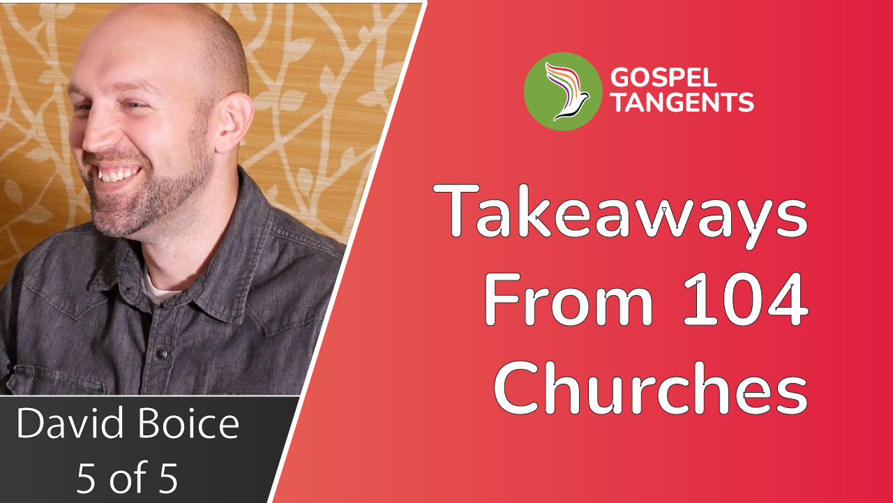David Boice discusses takeaways from visiting 104 churches and new ideas he has..