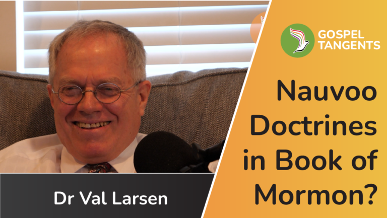 Dr Val Larsen says many LDS Doctrines are in the Book of Mormon. Many of us don't recognize them.
