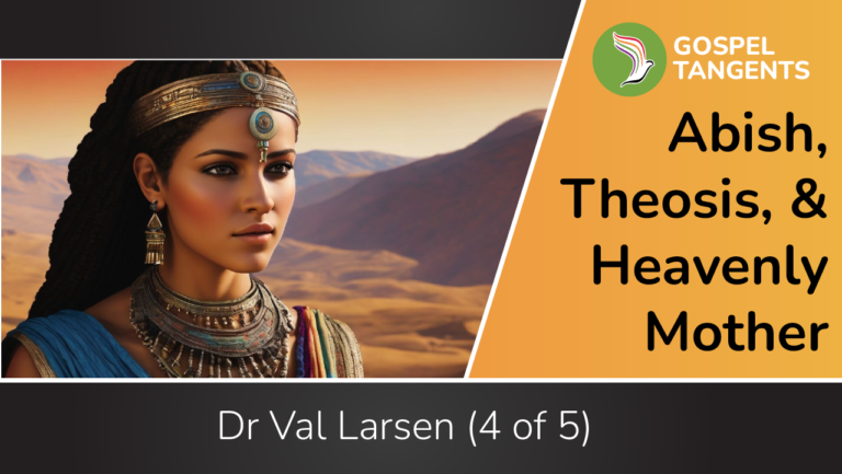 Dr Val Larsen tells how Abish, the Queen, and Heavenly Mother are all in Book of Mormon.