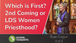 Will women get LDS priesthood before (or after) 2nd Coming of Christ?