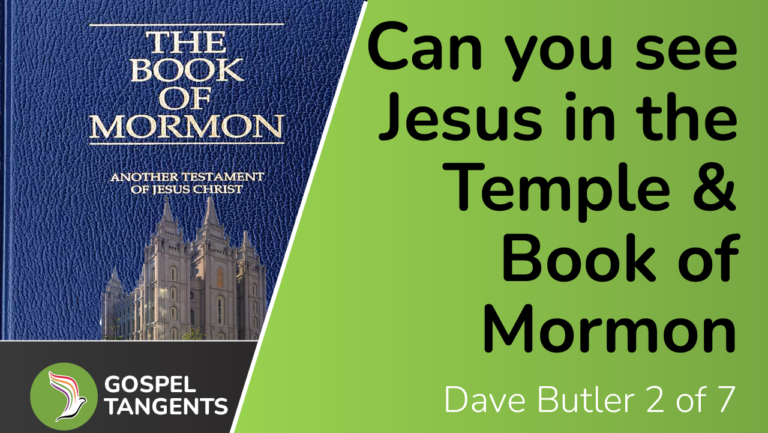 Can you see Jesus in Book of Mormon & LDS Temple? Dave Butler answers.
