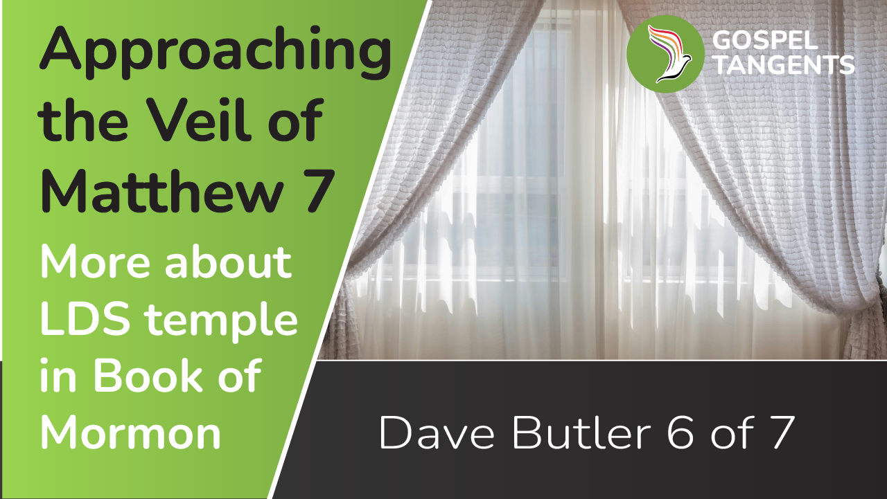 Dave Butler talks about approaching the veil in Matthew 7.