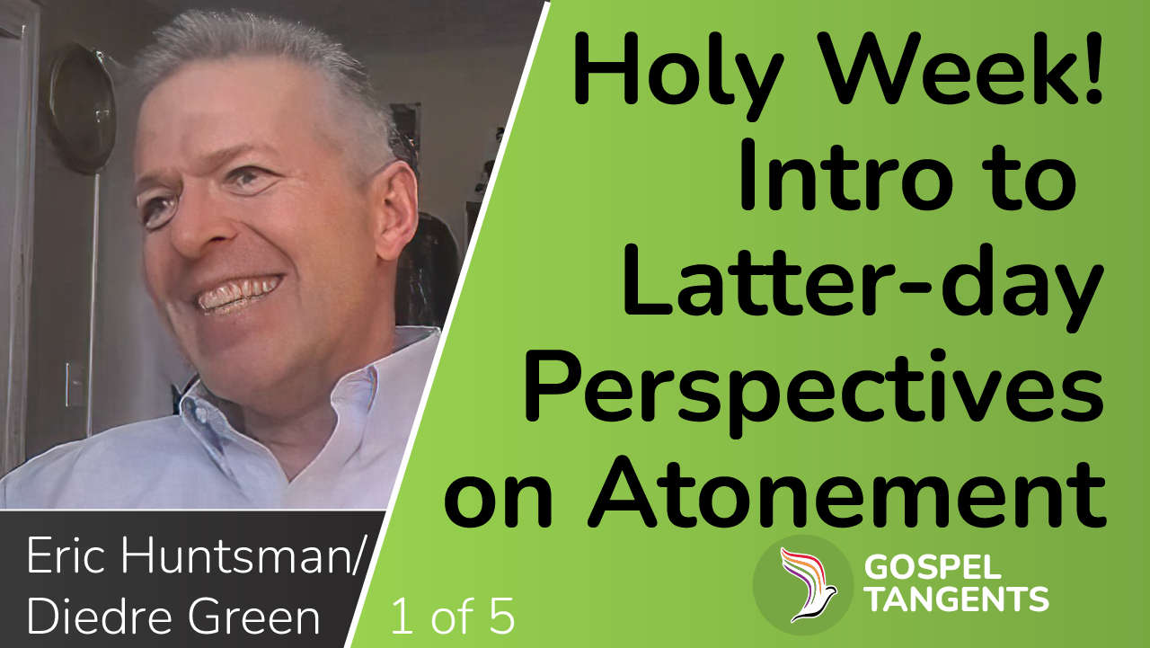 Eric Hunstman & Diedre Green discuss their new book, "Latter-day Perspectives on Atonement."