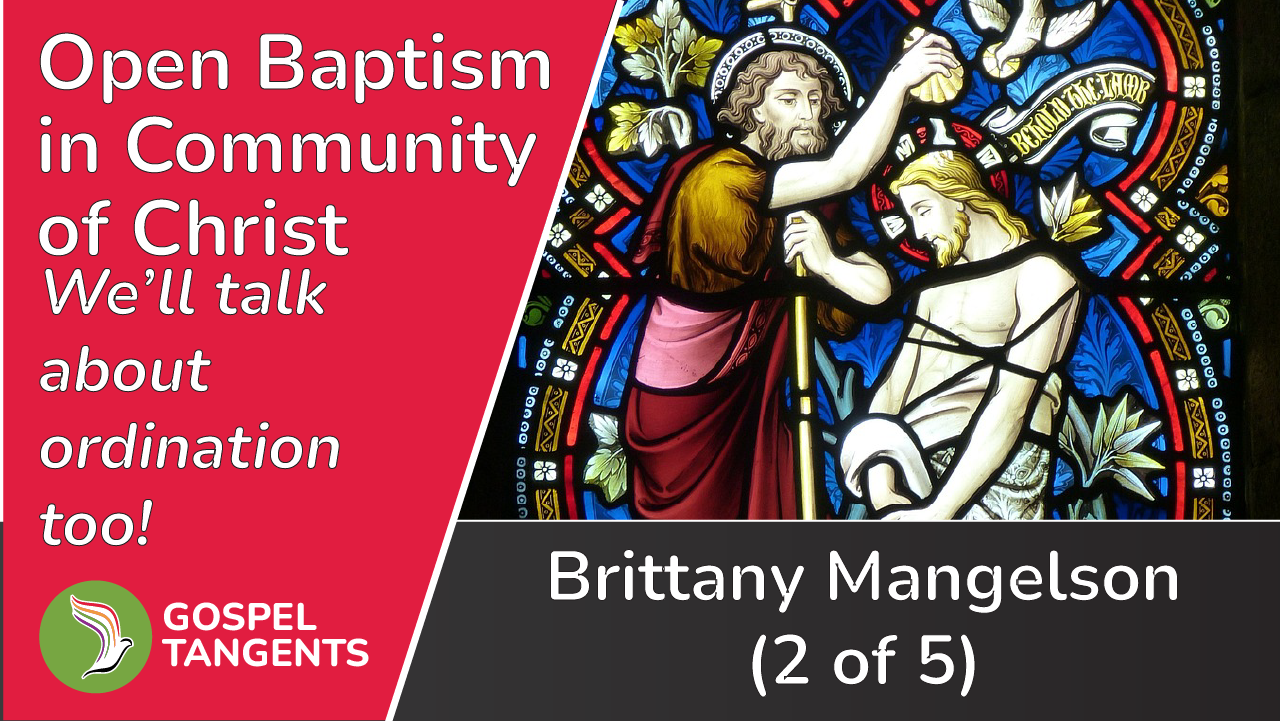 Brittany Mangelson discusses open baptism in Community of Christ.