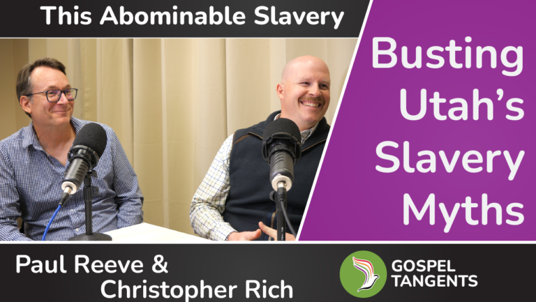 Dr Paul Reeve & Christopher Rich bust Utah's slavery myths.