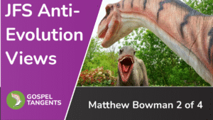 Joseph Fielding Smith: evolution was not something he thought highly of.