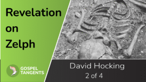 Mormon History Podcast Episodes - first vision controversy David Hocking discusses the uncanonized Zelph revelation in his book "Revelations of Joseph Smith."