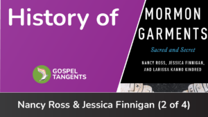 Nancy Ross & Jessica Finnigan discuss the history of Mormon garments.